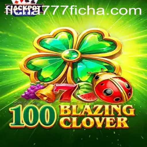 Exploring the Exciting World of 100BlazingClover: A Guide to Mastering the Game