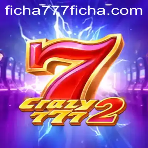 Unveiling Crazy7772: The Exciting World of Ficha777